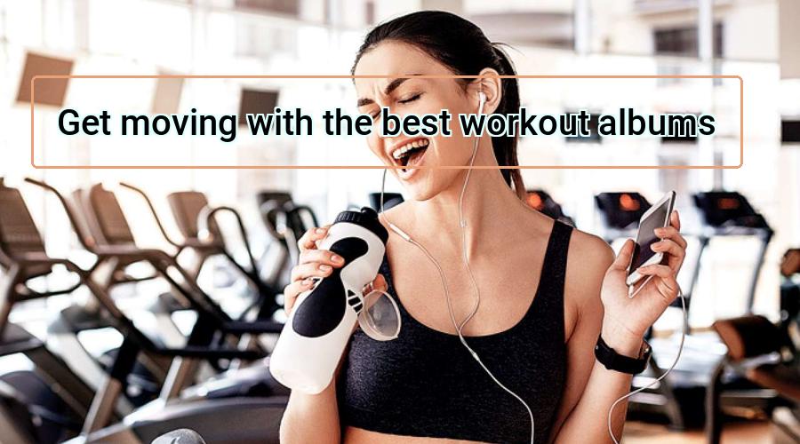 Read more about the article Get moving with the best workout albums